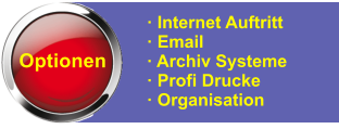 Optionen · Internet Auftritt · Email · Archiv Systeme  · Profi Drucke · Organisation